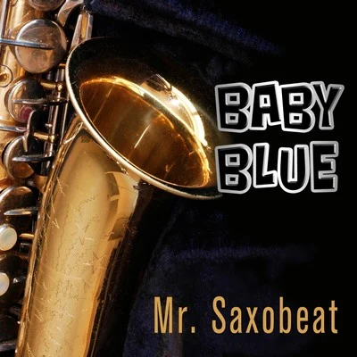 Mr. Saxobeat 專輯 BABY BLUE