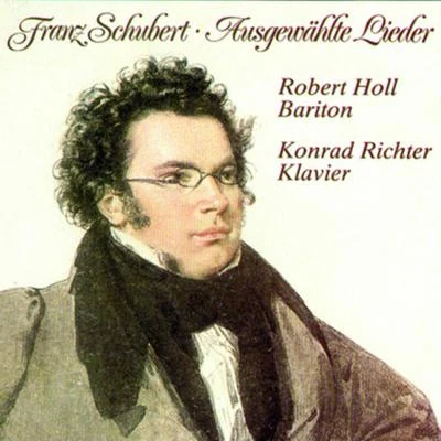 Robert Holl Franz Schubert - Ausgewählte Lieder