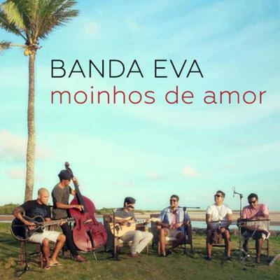 Banda Eva Moinhos de Amor