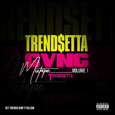 Trend$etta Gvng Mixtape, Vol. 1 專輯 Trendsetta