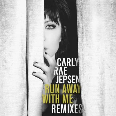 Carly Rae Jepsen Run Away With Me (Remixes)