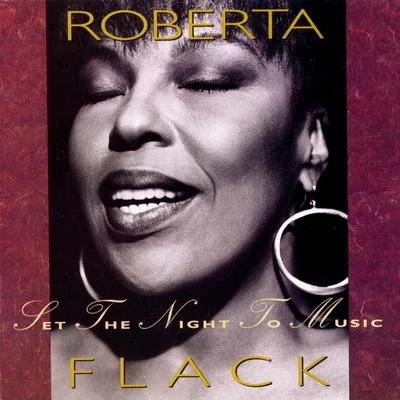 Set The Night To Music 专辑 Roberta Flack