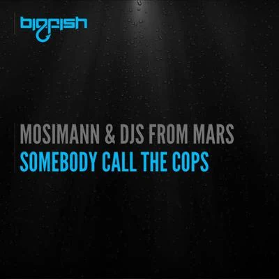 Somebody Call The Cops 專輯 DJs From Mars