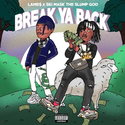 Break Ya Back 专辑 Ill Chris/Ski Mask TheSlumpGod