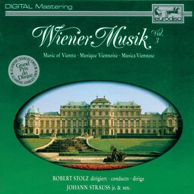 Wiener Musik Vol. 3 專輯 Symphonie-Orchester Graunke/Wolfgang Anheisser/Robert Stolz/Anneliese Rothenberger/Gottlob Frick