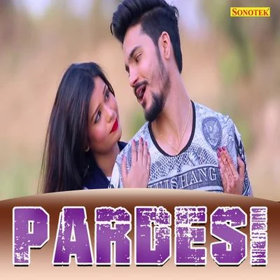 Pardesi - Single 專輯 TR/千卟