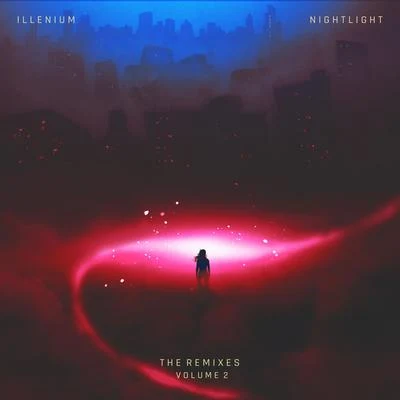 ILLENIUM Nightlight (The Remixes, Vol. 2)