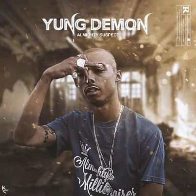 YungDemon 专辑 Almighty Suspect/JP Cali Smoov/Rico Recklezz