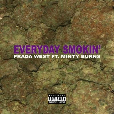 Everyday Smokin (feat. Minty Burns) 專輯 YD From Tha North/Prada West/Valence