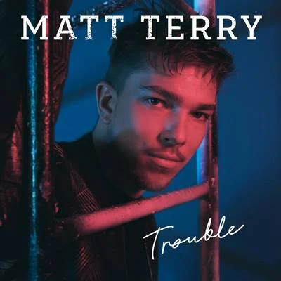 Trouble 專輯 Matt Terry