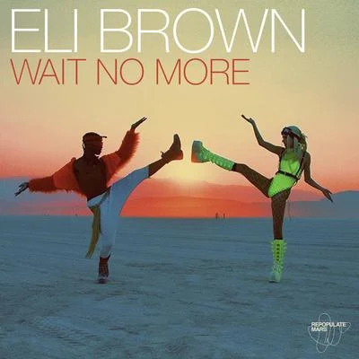 Wait No More 專輯 Eli Brown