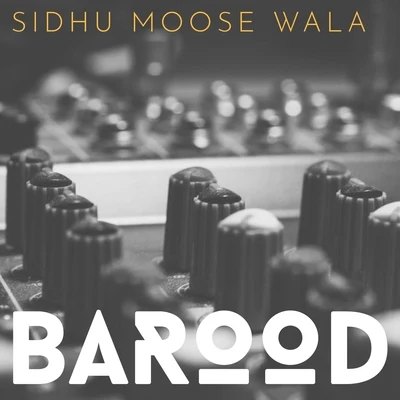 Barood 專輯 Sidhu Moose Wala