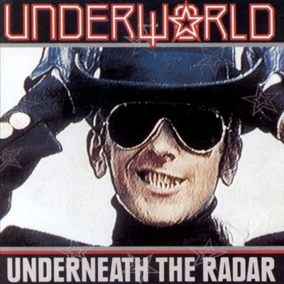 Underneath The Radar 專輯 Underworld