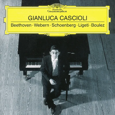 Gianluca Cascioli BeethovenWebernSchoenbergLigetiBoulez