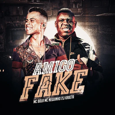 Amigo Fake 專輯 MC Janjão do K/Mc Neguinho do Kaxeta