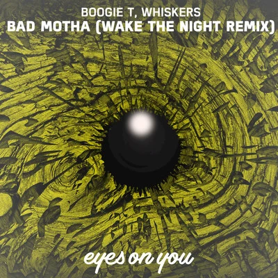 Bad Motha (Wake the Night Remix) 專輯 Boogie T