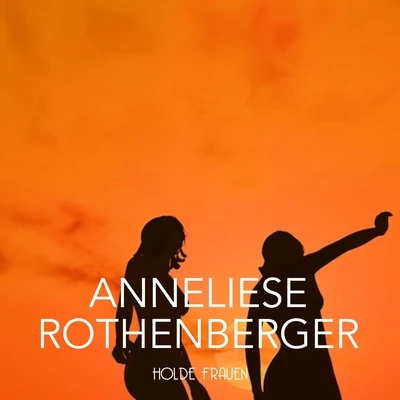 Holde Frauen 专辑 Anneliese Rothenberger