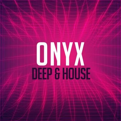 Deep & House 专辑 onyx