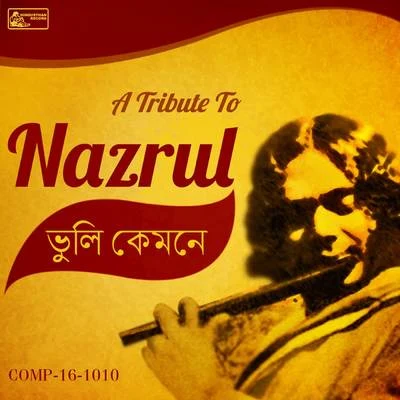 Bhuli Kemone - A Tribute To Nazrul 专辑 Salil Chowdhury/Sachin Dev Burman/Kishore Kumar