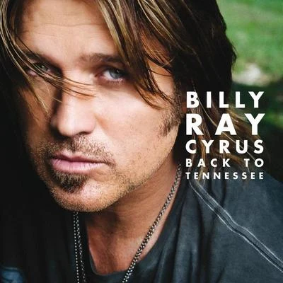 Back To Tennessee 专辑 Billy Ray Cyrus