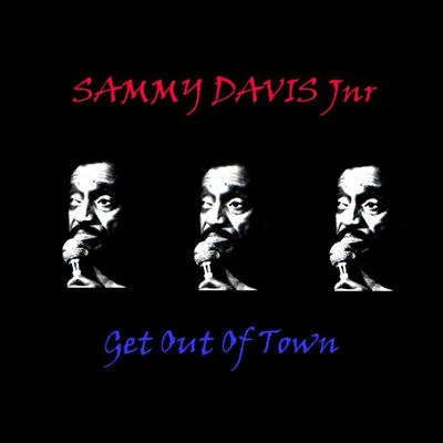 Get Out Of Town 专辑 Sammy Davis Jnr