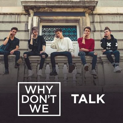 Talk 专辑 Why Don't We/Sondr