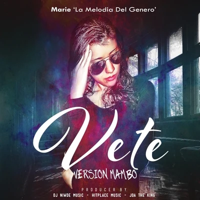 Vete. (Versión Mambo) 专辑 El Joey/Marie La Melodia del Genero