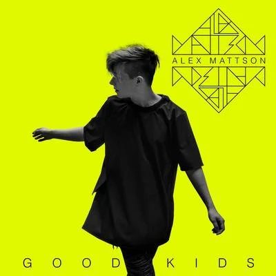 Good Kids 專輯 Alex Mattson/Madcon/Samantha J/Marcus & Martinus/Maybon