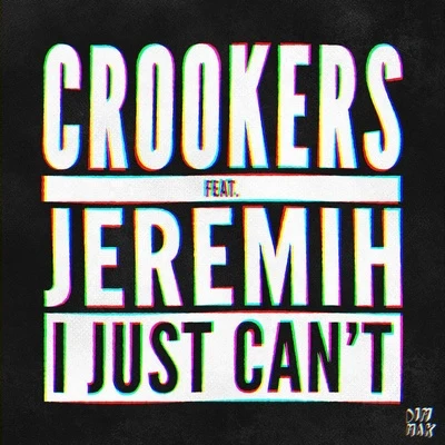 I Just Cant (feat. Jeremih) [Radio Edit] 專輯 Crookers/Various Artists/Alex Gopher/Lifelike/Two Door Cinema Club