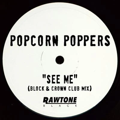 See Me (Block & Crown Club Mix) 專輯 Popcorn Poppers/Andrey Exx/DiscoVer./Russell Small/Lukas Newbert