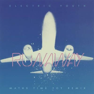 Runaway (Maths Time Joy Remix) 專輯 Electric Youth