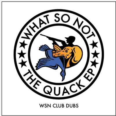 The Quack 专辑 What So Not