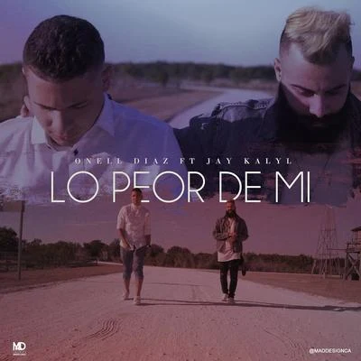 Lo Peor de Mi 專輯 Ander Bock/Khali/Onell Diaz