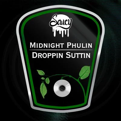 Droppin Suttin 專輯 Midnight Phulin