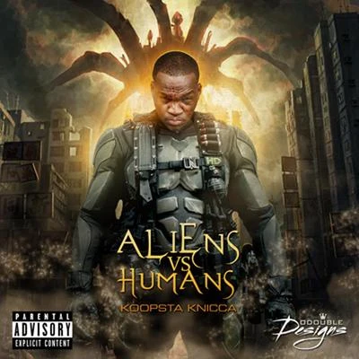 Aliens vs Humans (The Mixtape) 專輯 Lord Infamous/Koopsta Knicca/Immortal Soldierz/Twisted Insane