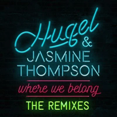 Where We Belong (The Remixes) 專輯 Hugel/Fake Pictures/Tiger Park