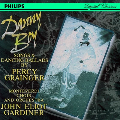 The Monteverdi ChoirJohn Eliot GardinerDonna DeamBryn TerfelJulian ClarksonWiener PhilharmonikerPhilip SalmonNicola JenkinRichard SavageSuzanne Flowers The Music of Percy Grainger