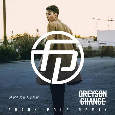 Afterlife (Frank Pole Remix) 專輯 Greyson Chance