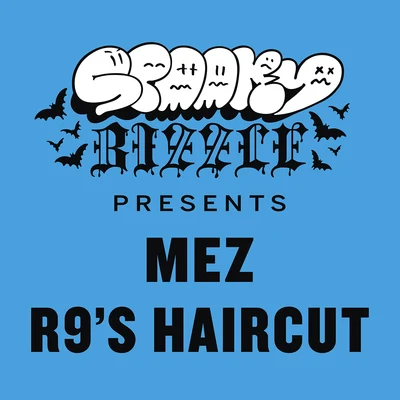 R9&#x27;s Haircut 专辑 Nu Klear/Spooky Bizzle