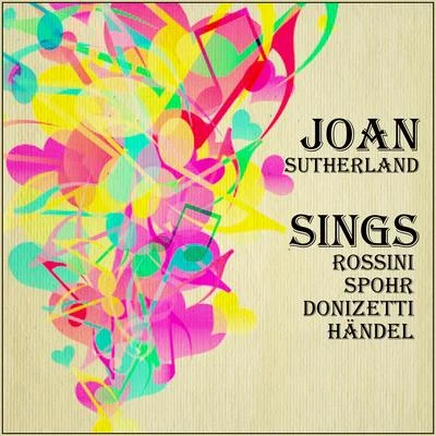 Donizetti, Spohr, Rossini Händel 专辑 Joan Sutherland