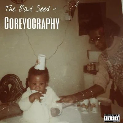 Coreyography 專輯 The Bad Seed/Nottz