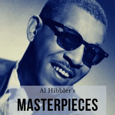 Al Hibbler&#x27;s Masterpieces 专辑 Al Hibbler