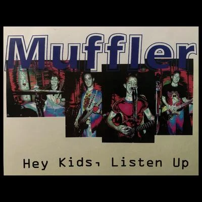 Hey Kids, Listen Up 專輯 Muffler