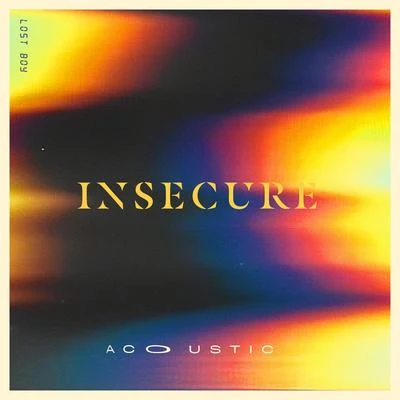 Insecure (Acoustic) 专辑 Lost Boy/be vis