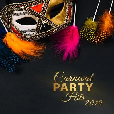 Carnival Party Hits 2019 – 15 Exciting Chillout Dance Beats, Feel Latino Carnival Spirit, Amazing Feelings, Party Chillout Sounds 專輯 Dance Hits 2015