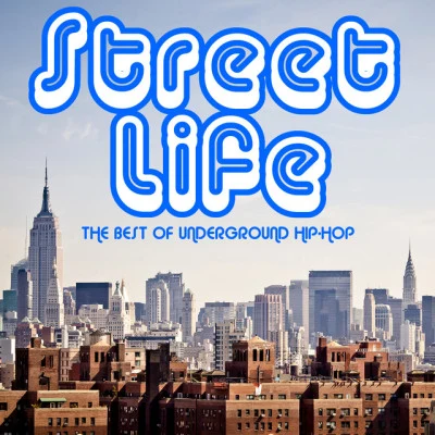 Various Artists Street Life: The Best of Underground Hip-Hop Featuring Big L, Pharoahe Monch, Guilty Simpson, Oddisee, Method Man & More!