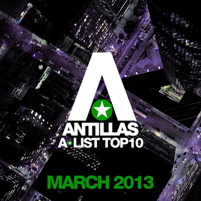 Antillas A-List Top 10 - March 2013 (Including Classic Bonus Track) 專輯 Antillas