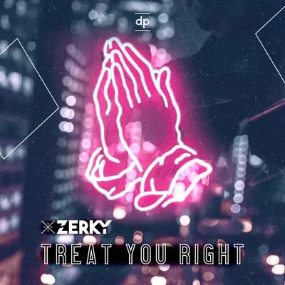 Treat You Right 專輯 Zerky