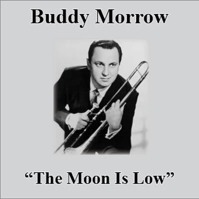 The Moon Is Low 专辑 Buddy Morrow