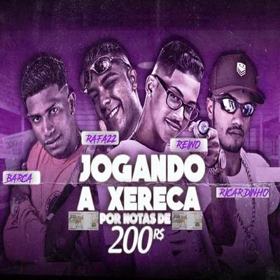 Jogando a Xereca por Notas de 200 (feat. Mc Raffa 22) 專輯 Barca Na Batida